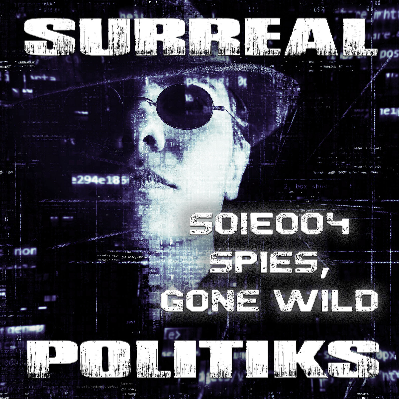 SurrealPolitiks S01E004 – Spies, Gone Wild